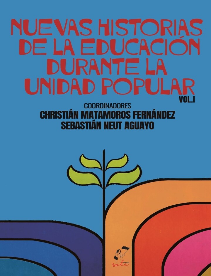 Afiche que dice "Nuevas historias de la educación durante la unidad popular".